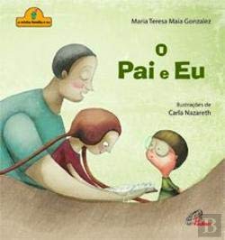 O Pai e Eu (Portuguese Edition) Maria Teresa Maia Gonzalez Books