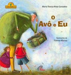 O Avô e Eu (Portuguuese Edition) Maria Teresa Maia Gonzalez book