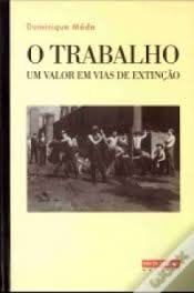 O Trabalho - Um valor em vias de extinção (Portuguese Edition) Dominique Meda book
