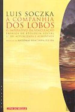 A Companhia dos Lobos O Imperativo da Vinculação (Portuguese Edition) Luís Soczka book