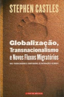 Globalização, Transnacionalismo e Novos Fluxos Migratórios (Portuguese Edition) Stephen Castles book