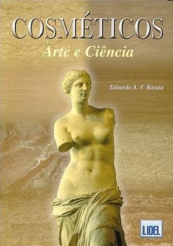 Cosméticos Arte e Ciência (Portuguese Edition) Eduardo A. F. Barata book