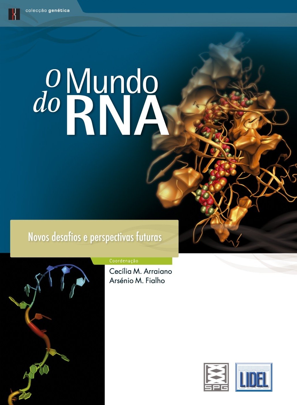 O Mundo do RNA Novos Desafios e Perspectivas Futuras (Portuguese Edition) Arsénio M. Fialho , Cecília M. Arraiano book