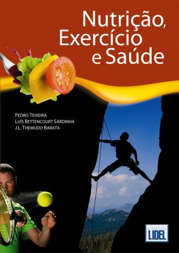 Nutrição, Exercício e Saúde (Portuguese Edition) Pedro Teixeira , Luís Bettencourt Sardinha , Themudo Barata and Lidel Books