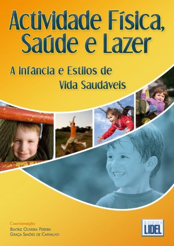 Actividade Física, Saúde e Lazer (Portuguese Edition) Beatriz Oliveira Pereira , Graça Simões de Carvalho book