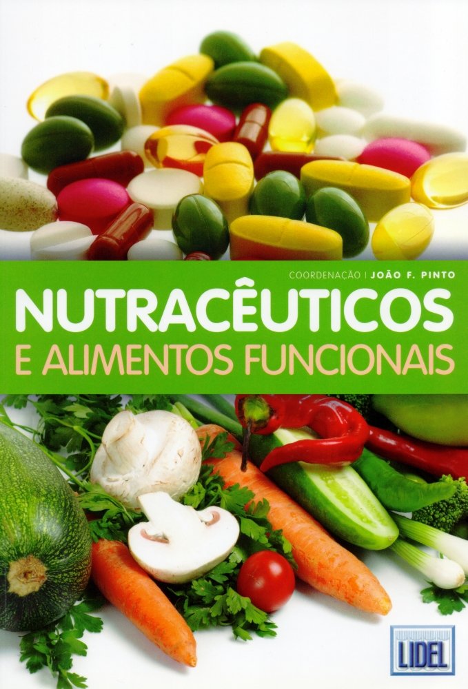 Nutracêuticos e Alimentos Funcionais (Portuguese Edition) João F. Pinto book