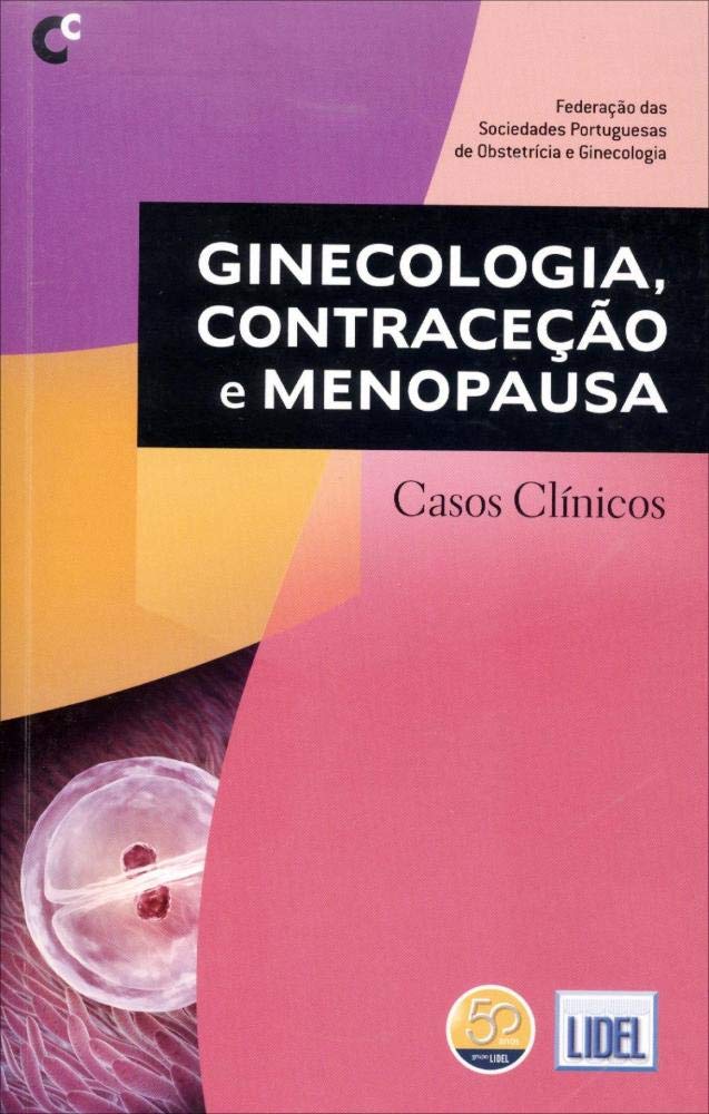Ginecologia, Contraceção e Menopausa (Portuguese Edition) Vários Autores book