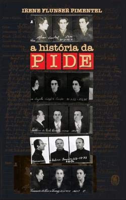 A História da Pide (Portuguese Edition) Irene Flunser Pimentel Books