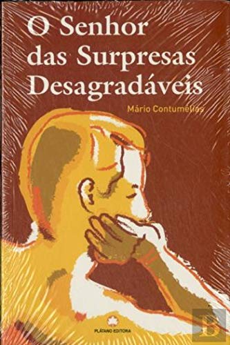 O Senhor das Surpresas Desagradáveis (Portuguese Edition) Mário Contumélias Books