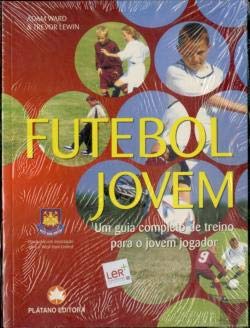 Futebol Jovem (Portuguese Edition) Trevor Lewin e Adam Ward Books