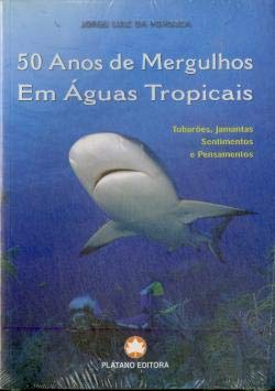 50 Anos de Mergulhos Em Águas Tropicais (Portuguese Edition) Jorge Luiz da Fonseca Books