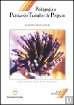 Pedagogia e Prática do Trabalho de Projecto (Portuguese Edition) Joaquim Carlos de Araújo Books