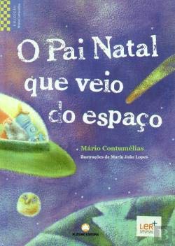 O Pai Natal que Veio do Espaço (Portuguese Edition) Mário Contumélias Books