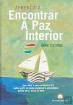 Aprenda a Encontrar a Paz Interior (Portuguese Edition) Mike George Books