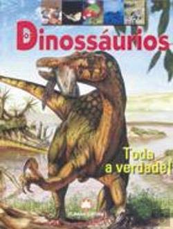 Os Dinossáurios Toda a Verdade! (Portuguese Edition) Paola D'Agostino e Maria Luisa Bozzi book