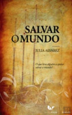 Salvar o Mundo (Portuguese Edition) Julia Alvarez book