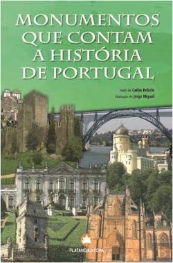 Monumentos Que Contam a História de Portugal Carlos Rebelo book