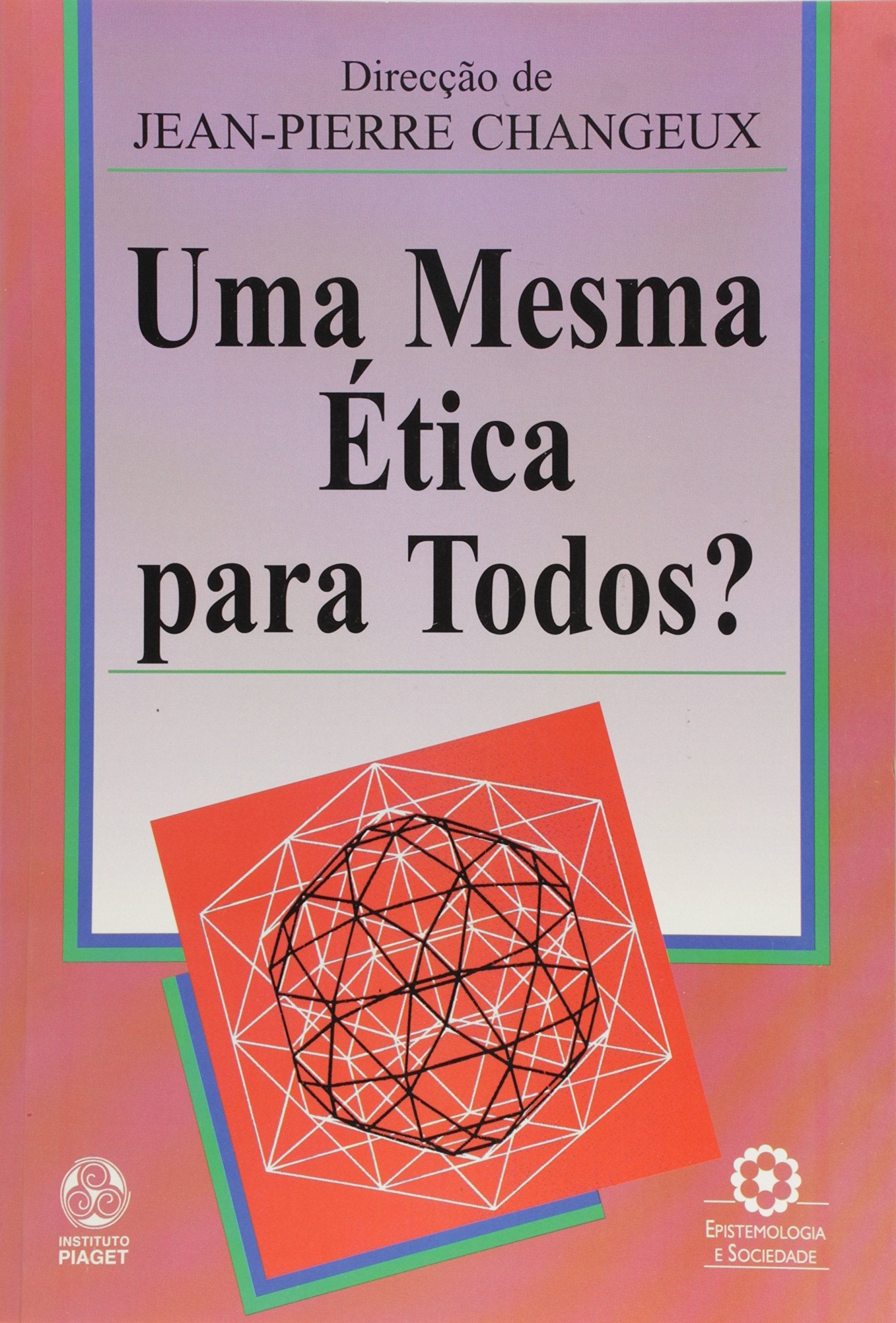 Uma Mesma Ética Para Todos? (Portuguese Edition) Jean Pierre Changeux book