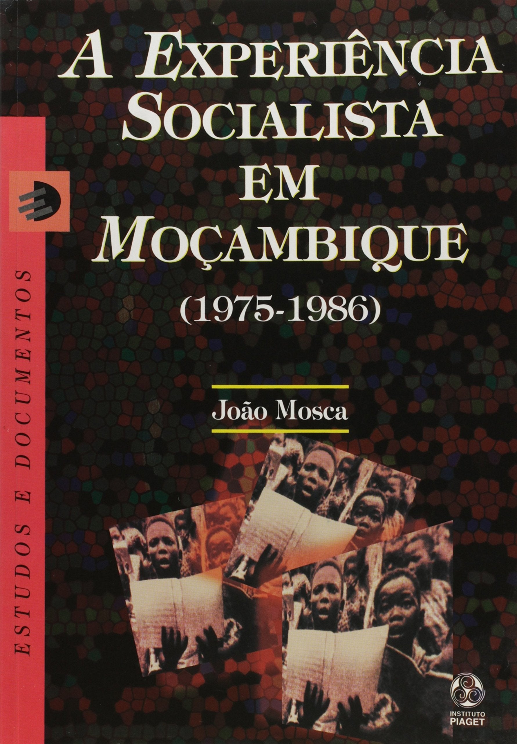 A Experiência Socialista Em Moçambique Books