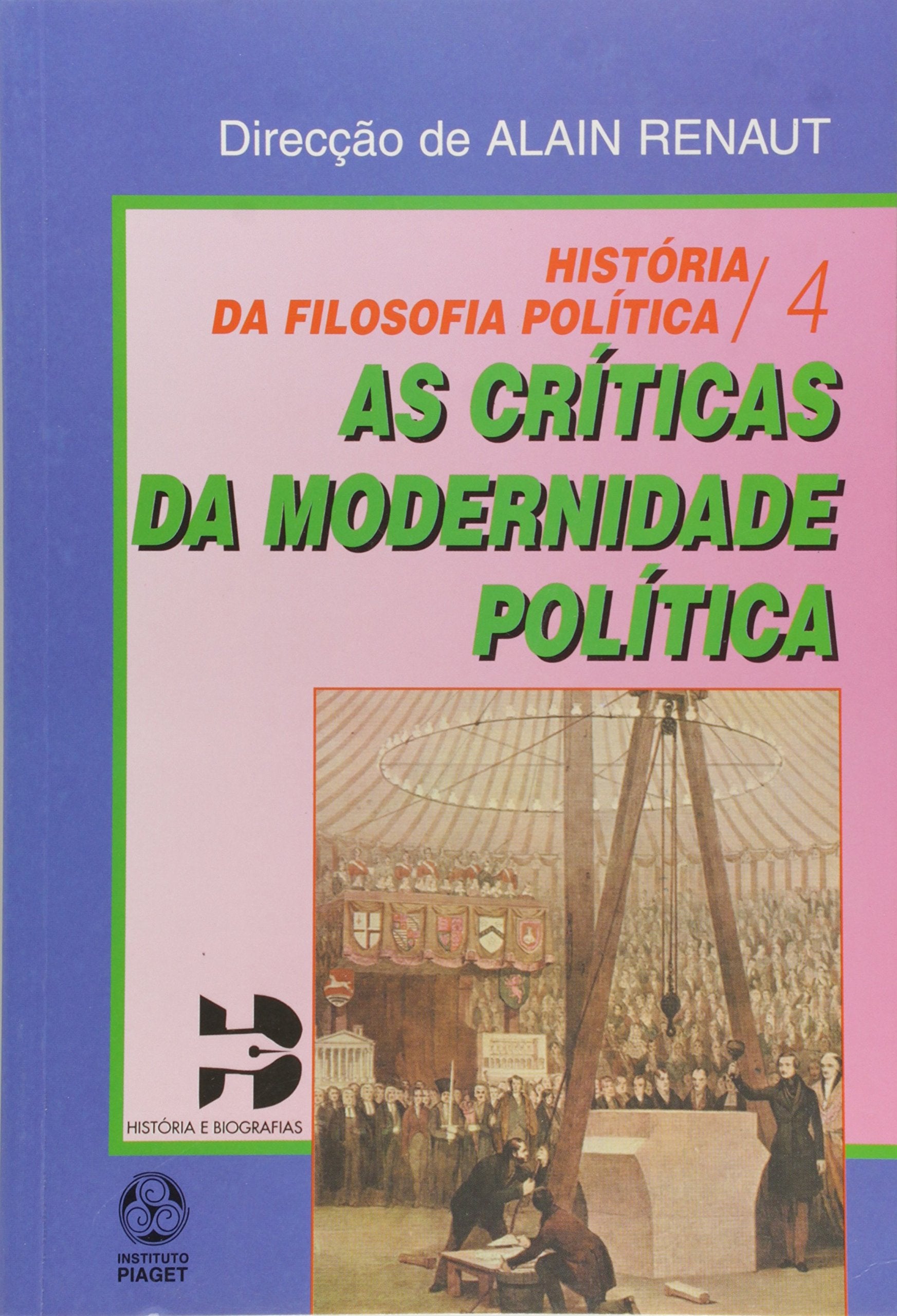 História da Filosofia Política IV. Críticas da Modernidade book