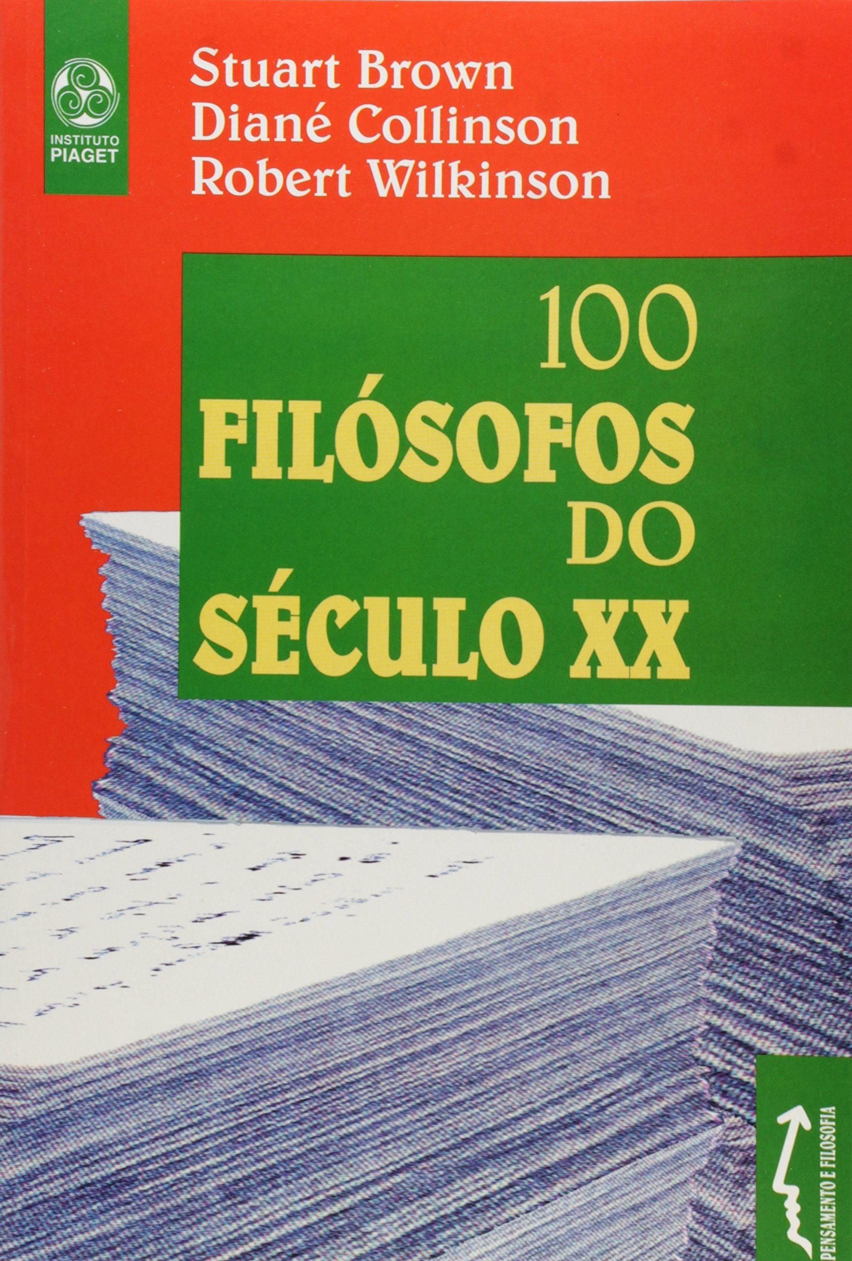 100 Filósofos do Século XX (Portuguese Edition) Stuart Brown, Robert Wilkinson e Diané Collinson book