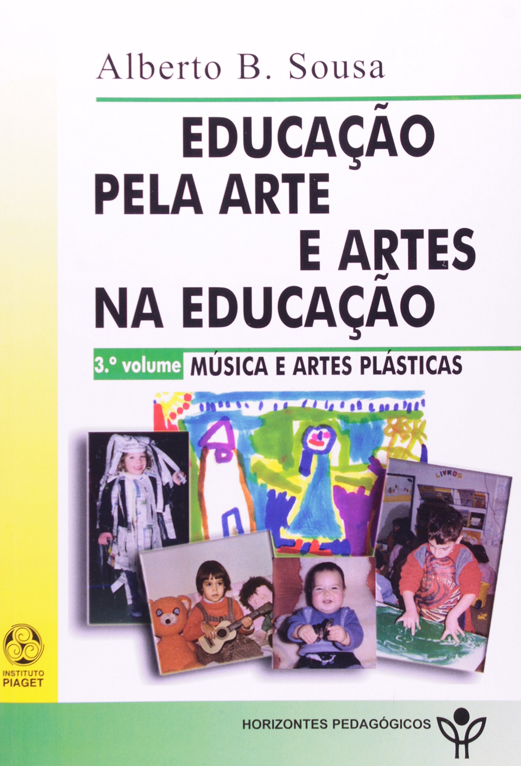 Educação pela Arte e Artes na Educação - 3º Volume (Portuguese Edition) Alberto B. Sousa book