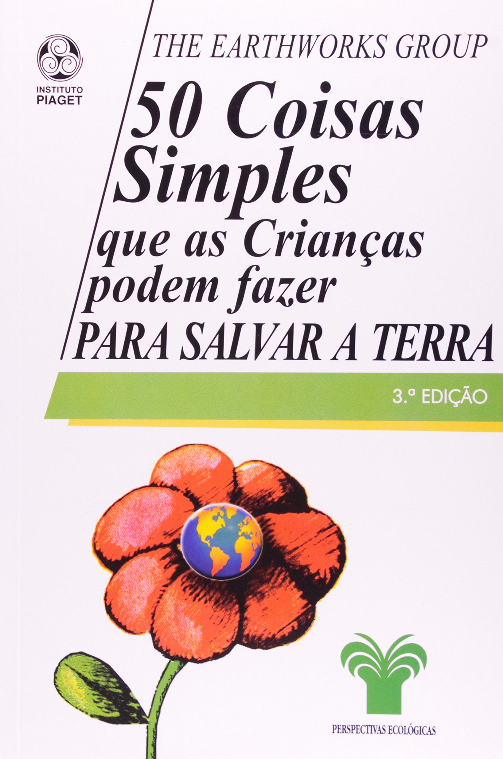 50 Coisas Simples Que As Crianças Podem Fazer Para Salvar A Terra book