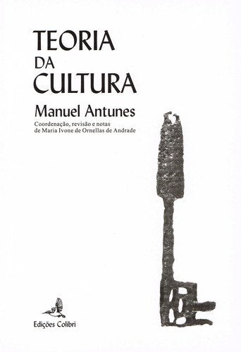 TEORIA DA CULTURA - COORDENAÃ‡ÃƒO REVISÃƒO E NOTAS DE MARIA IVONE DE ORNELLAS DE ANDRADE Manuel Antunes book