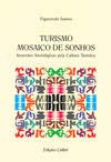 Turismo: mosaico de sonhos - incursÕes sociolÓgicas pela cultura turÍstica book