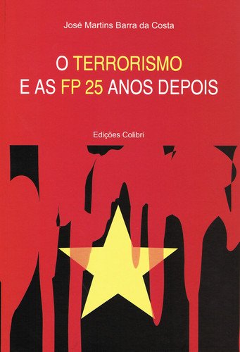 O terrorismo e as FP 25 anos depois (Colecção Sociologia e antropologia) José Martins Barra da Costa book