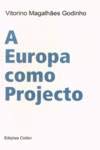 A Europa como Projecto (Portuguese Edition) Vitorino Magalhães Godinho book