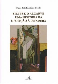 SILVES E O ALGARVE - UMA HISTÃƒâ€œRIA DA OPOSIÃƒâ€¡ÃƒÆ’O Ãƒâ‚¬ DITADURA book