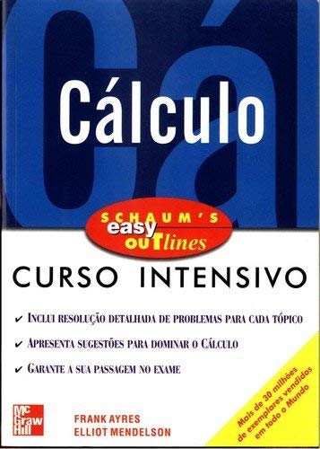 Cálculo Curso Intensivo (Portuguese Edition) Elliot Mendelson e Frank Ayres book