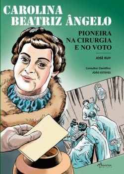 Carolina Beatriz Ângelo Pioneira na cirurgia e no voto (Portuguese Edition) José Ruy book