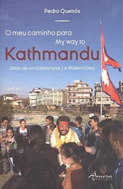 O Meu Caminho para Kahtmandu | My Way to Kathmandu (Bilingue Edition) Pedro Queirós book