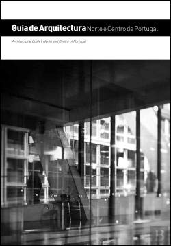 Guia de Arquitectura - Norte e Centro de Portugal (Portuguese Edition) Patrícia Matos e Nuno Campos book