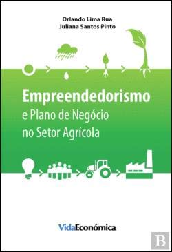 Empreendedorismo e Plano de Negócio no Setor Agrícola (Portuguese Edition) Juliana Santos Pinto e Orlando Lima Rua book