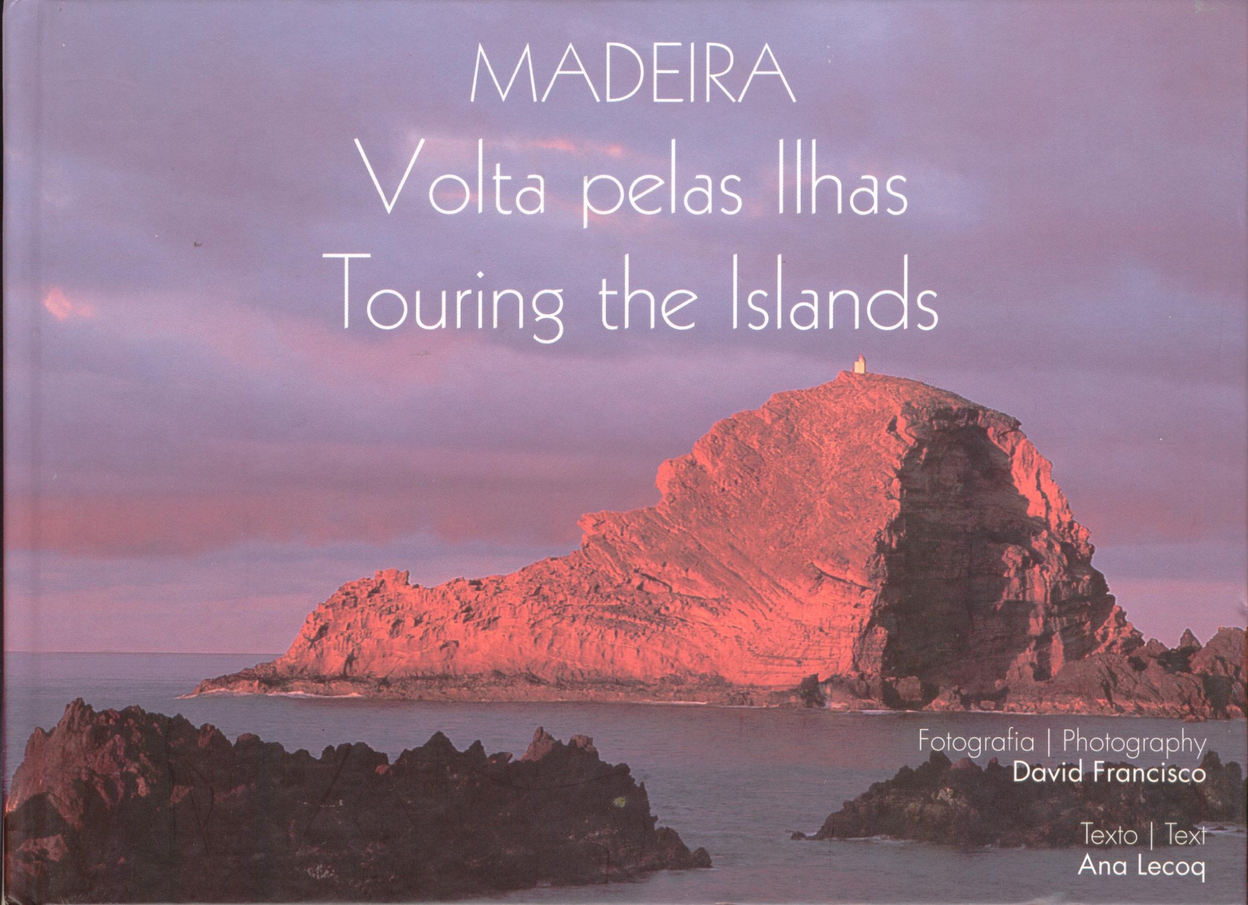 Madeira Touring the Islands Ana Lecoq; Kevin Rose and David Francisco Books