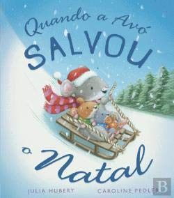 Quando a Avó Salvou o Natal (Portuguese Edition) Julia Hubery book