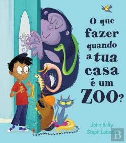 O Que Fazer Quando a Tua Casa é um Zoo? (Portuguese Edition) John Kelly book