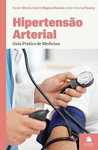 Hipertensão Arterial - Guia Prático de Medicina Xavier Girerd; Sophie Digeos-Hasnier and Jean-Yves Le Heuzey book