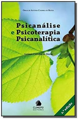 Psicanálise e Psicoterapia Psicanalítica António Coimbra de Matos book
