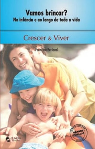 VAMOS BRINCAR INFANCIA LONGO TODA VIDA 06 Francine Ferland book
