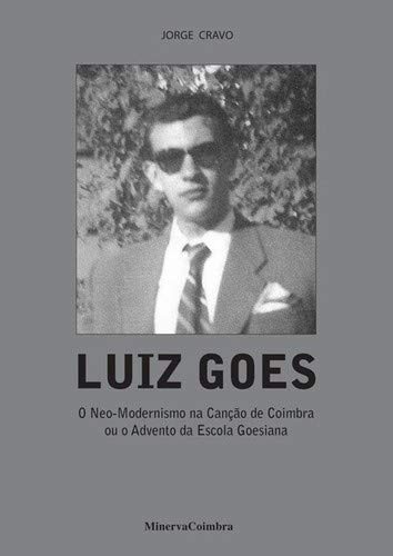 Luiz Goes O Neo-Modernismo na CanÃƒâ€¡ao de Coimbra Jorge Cravo book