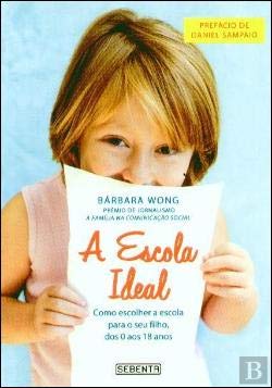 ESCOLA IDEAL - COMO ESCOLHER PARA SEU FILHO 0 - 18 ANOS WONG Books