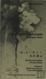 Com as Flores do Salgueiro Homenagem a Bashô (Portuguese Edition) Albano Martins book