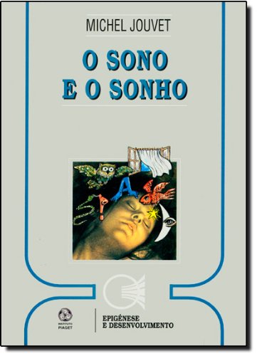 O Sono e o Sonho (Portuguese Edition) Michel Jouvet book