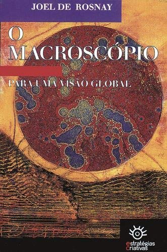 O Macroscópio Para uma Visão Global (Portuguese Edition) Joel de Rosnay book