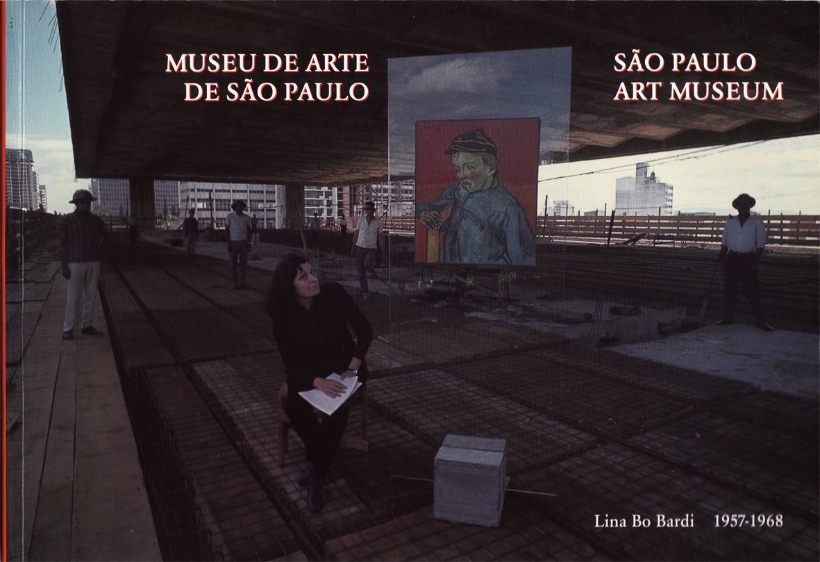 Lina Bo Bardi: Sao Paulo Museum book
