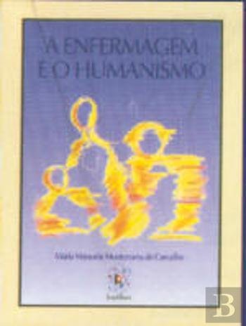 A Enfermagem e o Humanismo (Portuguese Edition) Maria Manuela Montezuma de Carvalho book